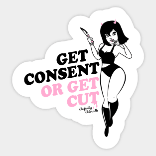 Get Consent or Get Cut Sticker